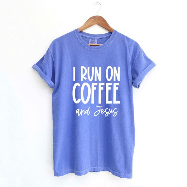 I Run On Coffee and Jesus Garment Dyed Tee