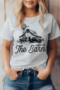 Gray I'd Rather Be At The Barn, Farm Graphic Tee